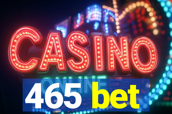 465 bet